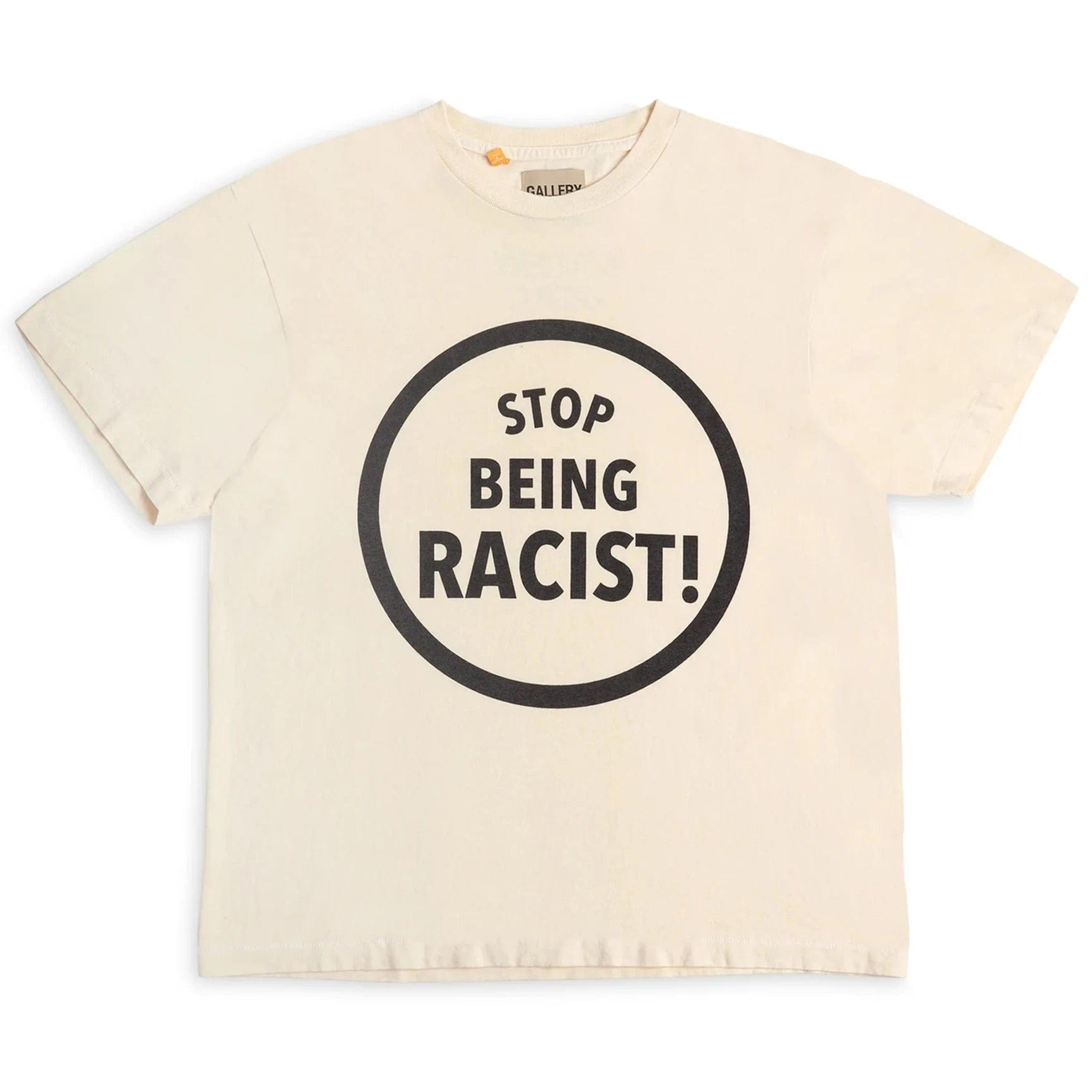 Gallery Department Stop Being Racist Short Sleeve Tee Shirt Crea