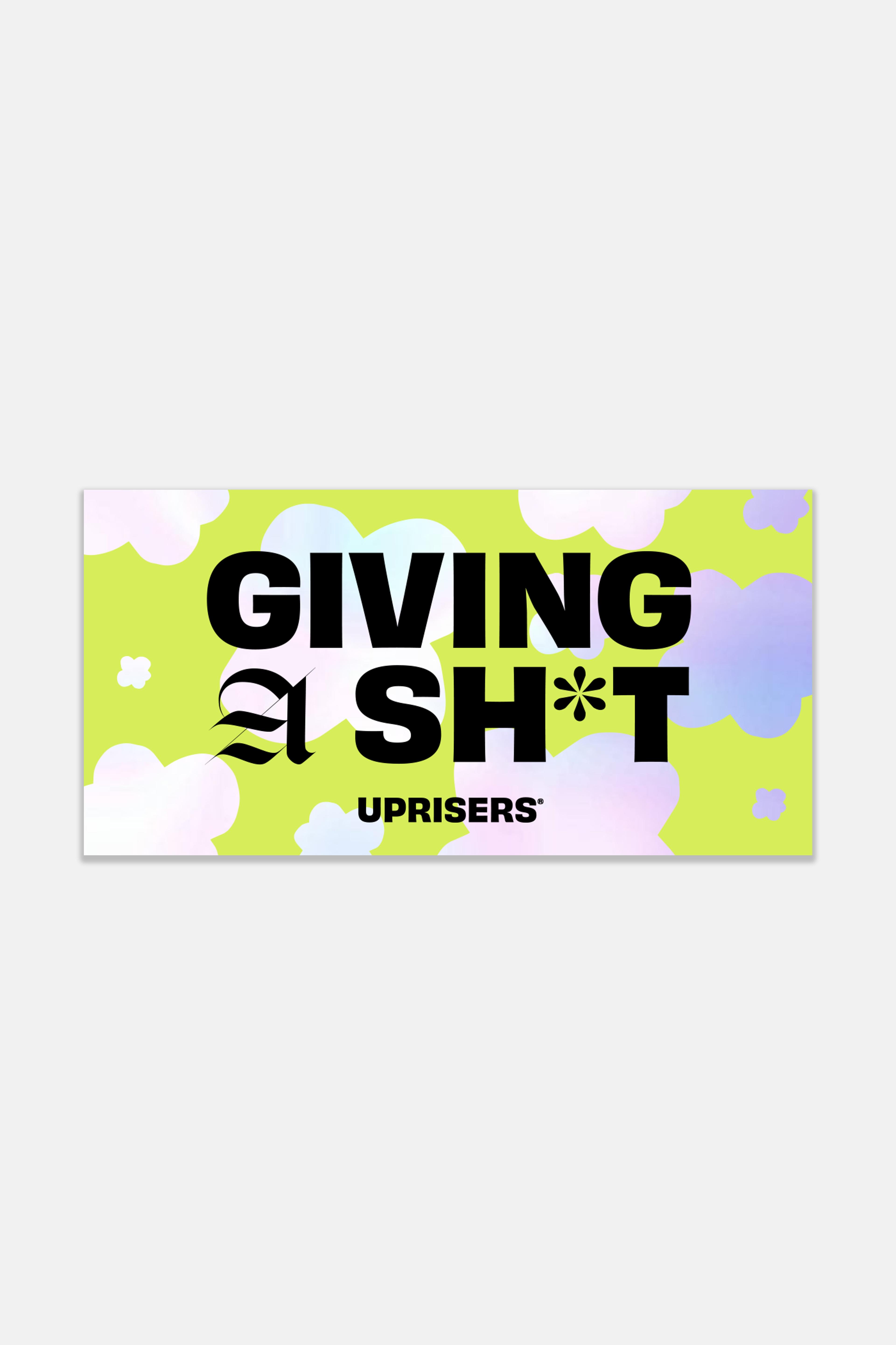 Uprisers.World Giving a Sh*T Sticker