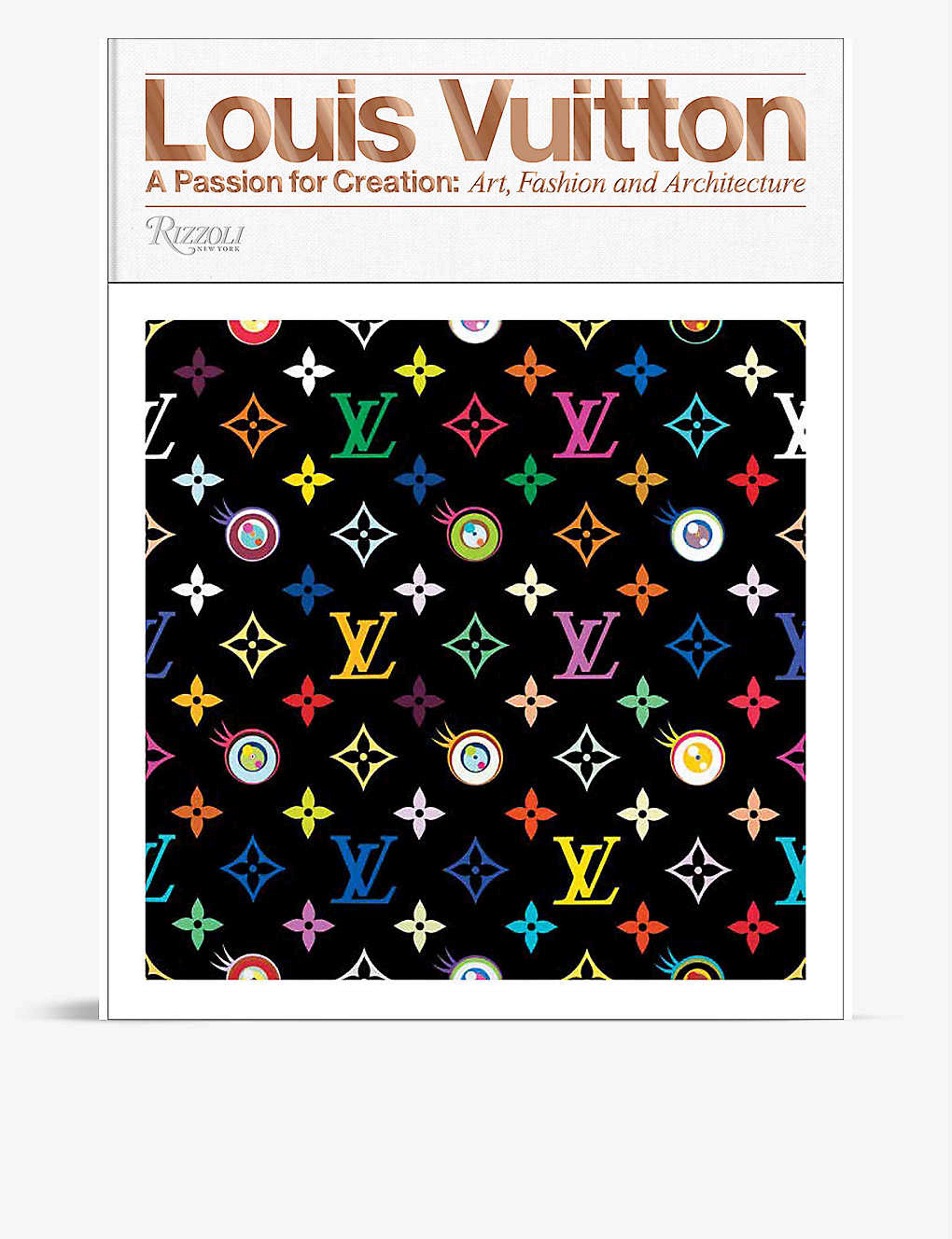 Louis Vuitton: A Passion for Creation: New Art, Fashion and Architecture -  Rizzoli New York