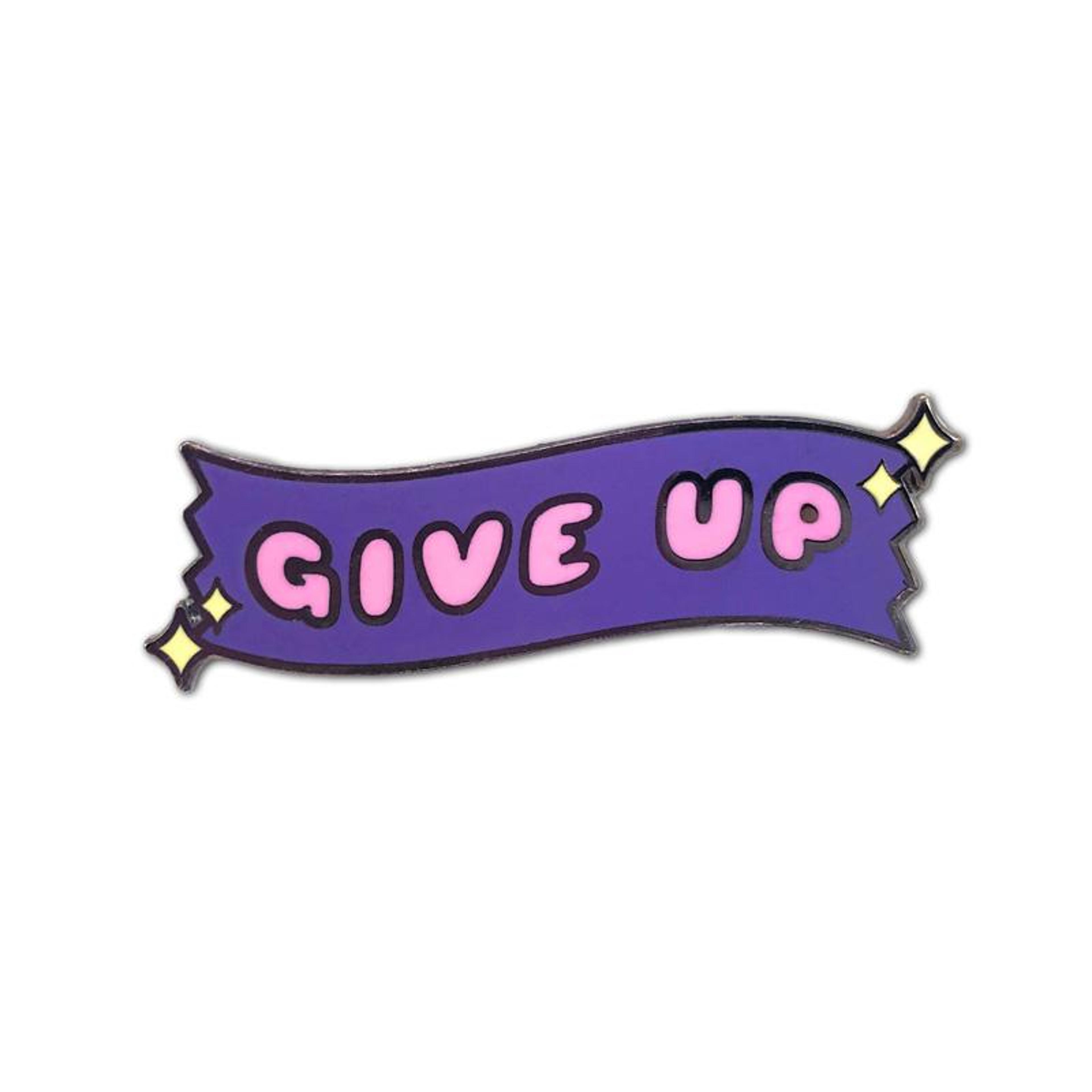 100% Soft Give Up Pin